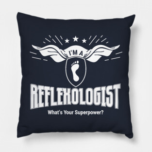 I'm a Reflexologist - What's Your Superpower? (white text) Pillow