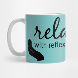 Relax with Reflexology (black text) Mug