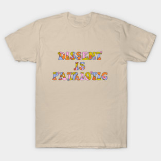 Dissent Is Patriotic - The Peach Fuzz T-Shirt