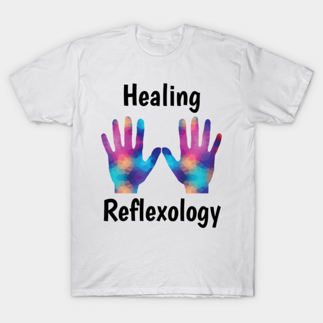 Healing Reflexology (black text) (hands) T-Shirt by Balanceandharmonyforreflexologists