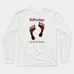 Reflexology Lets the Sole Sparkle Long Sleeve T-Shirt