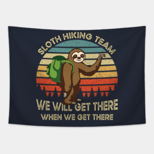 Vintage Sloth Hiking Team We Will Get There When We Get There Gift Tapestry