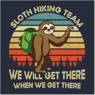 Vintage Sloth Hiking Team We Will Get There When We Get There Gift Posters and Art