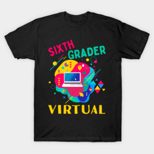 Sixth Grader Virtual Elearning Back To School 6th Grade Gift T-Shirt