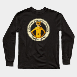 Fantastic Mr Fox - Felicity - Better Not Be Long Sleeve T-Shirt