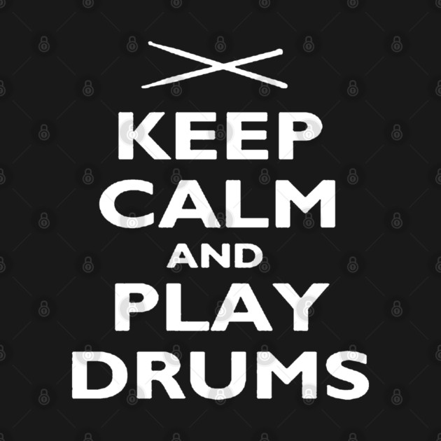 Keep Calm and Play Drums by Ndolor