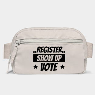 Register Show Up Vote, Vote, Election 2020, Get Out The Vote Bag