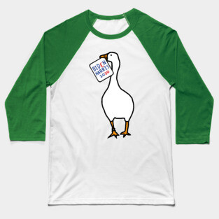 White Goose with Stolen Biden Harris Sign Baseball T-Shirt