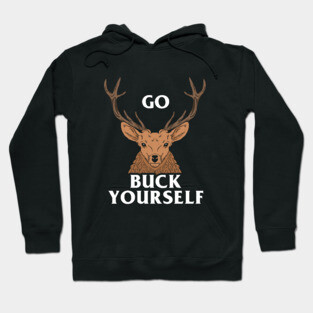 Go Buck Yourself Hoodie