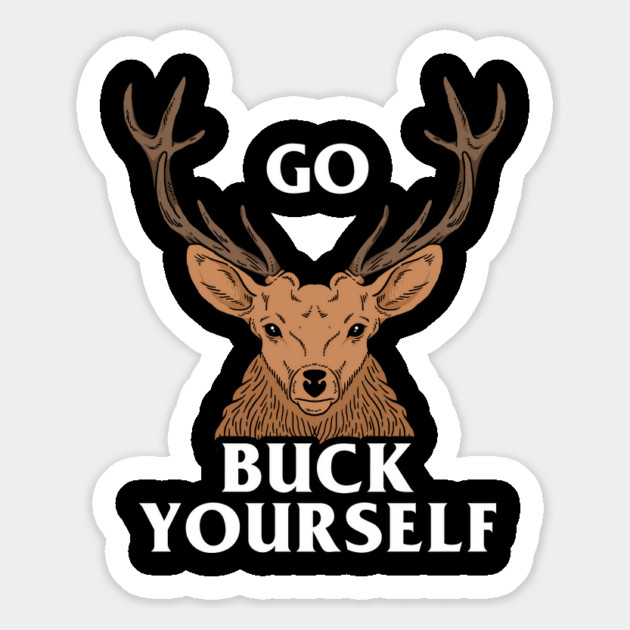 Go Buck Yourself Magnet by dumbshirts