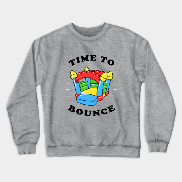 Time To Bounce Crewneck Sweatshirt by dumbshirts