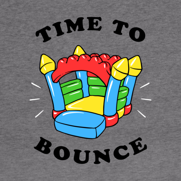 Time To Bounce by dumbshirts