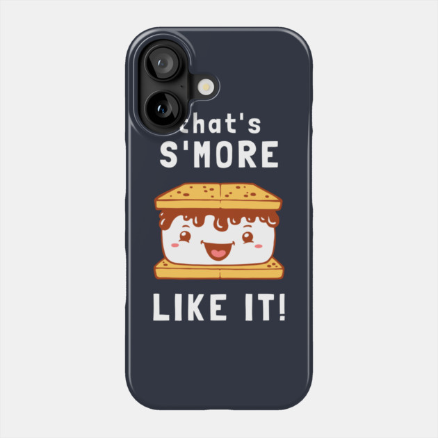 That's S'more Like It Phone Case by dumbshirts