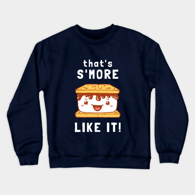 That's S'more Like It Crewneck Sweatshirt by dumbshirts