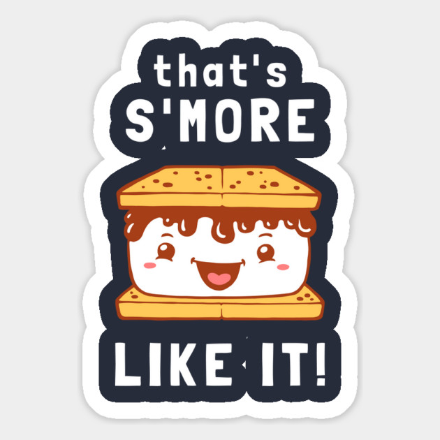 That's S'more Like It Magnet by dumbshirts