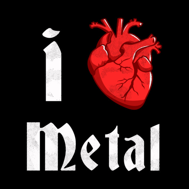 I Heart Metal by dumbshirts