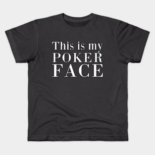 This is my poker face Kids T-Shirt
