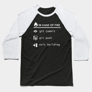 In case of fire git commit git push exit building T Shirt Baseball T-Shirt