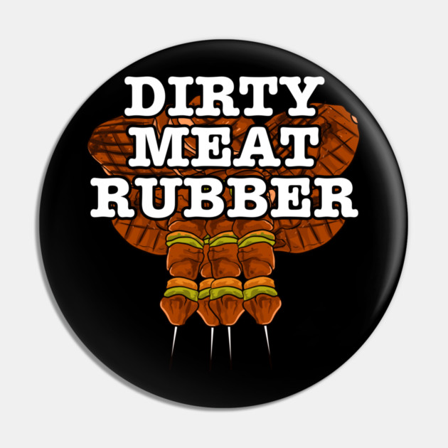 Dirty Meat Rubber Pin by belownormal