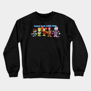 Dance your cares away Crewneck Sweatshirt