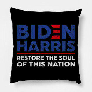 Biden Harris 2020 restore the soul of this nation Pillow