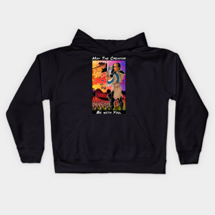 May The Creator Be with You Kids Hoodie