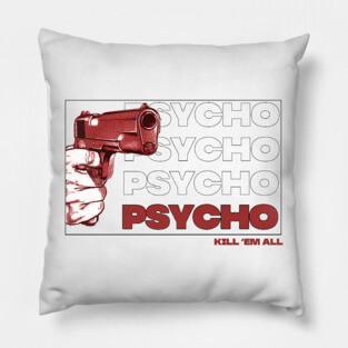 psycho Pillow