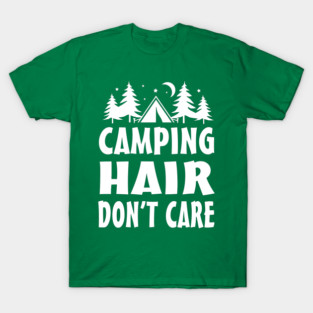 Camping Hair dont care T-Shirt