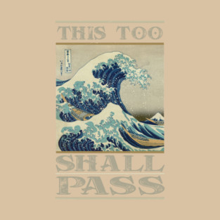 This Too Shall Pass - Great Wave T-Shirt