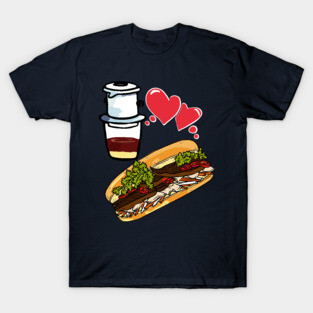 Coffee and Banh mi - Vietnamese sandwich ca phe T-Shirt