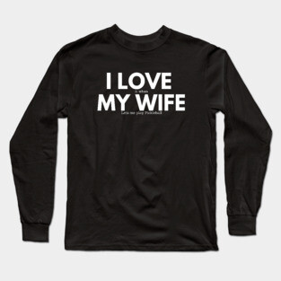 I Love My Wife - Funny Pickleball Long Sleeve T-Shirt