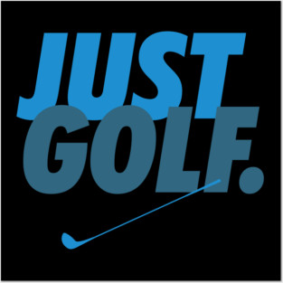 Just Golf Posters and Art