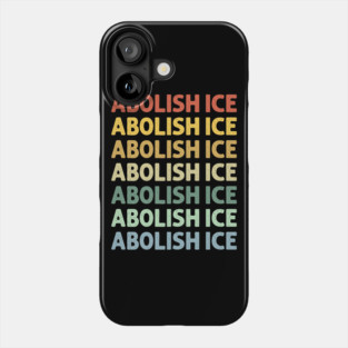 Abolish Ice Phone Case