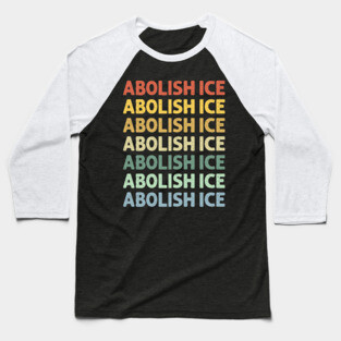 Abolish Ice Baseball T-Shirt