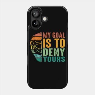 Vintage My Goal Is To Deny Yours Ice Hockey Goalie Phone Case