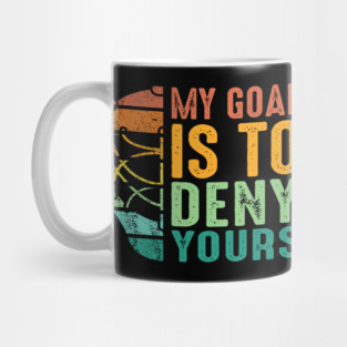 Vintage My Goal Is To Deny Yours Ice Hockey Goalie Mug