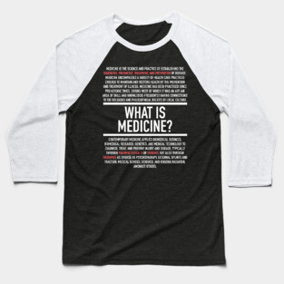 What Is Medicine - Nurse Or Physician Baseball T-Shirt