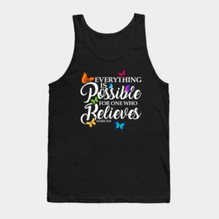 Everything Is Possible For One Who Believes - Mark 9:23 Tank Top