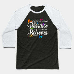 Everything Is Possible For One Who Believes - Mark 9:23 Baseball T-Shirt