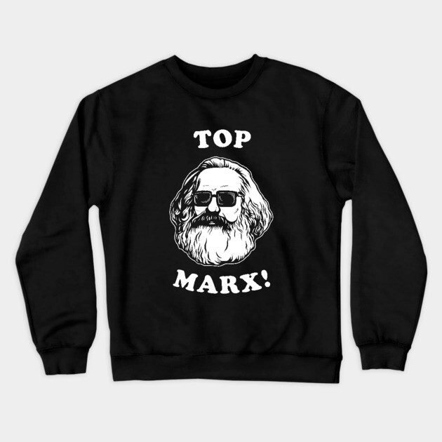 Top Marx Crewneck Sweatshirt by dumbshirts