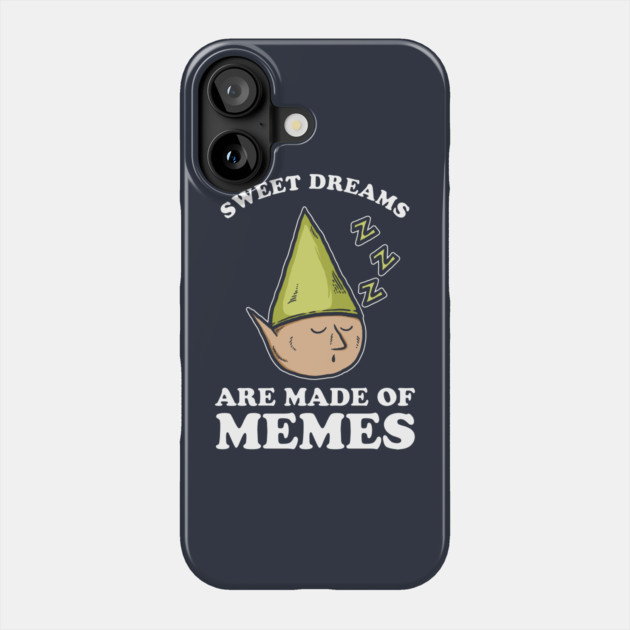 Sweet Dreams Are Made Of Memes Phone Case by dumbshirts
