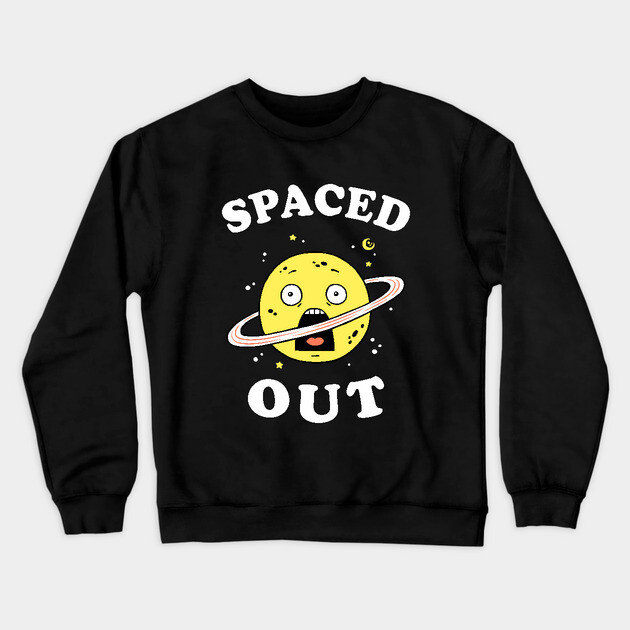 Spaced Out Crewneck Sweatshirt by dumbshirts