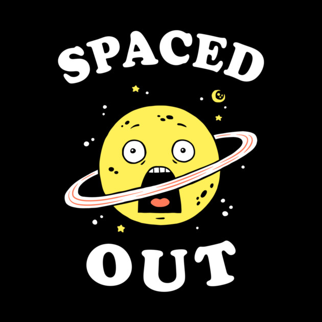 Spaced Out by dumbshirts