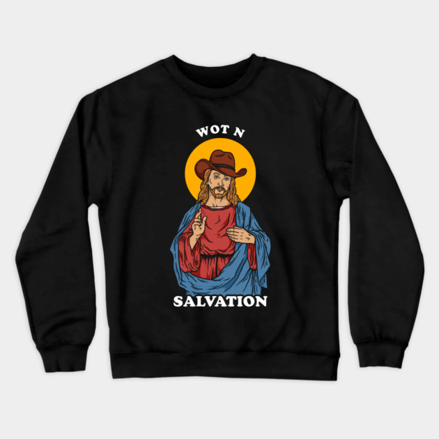 Wot N Salvation Crewneck Sweatshirt by dumbshirts