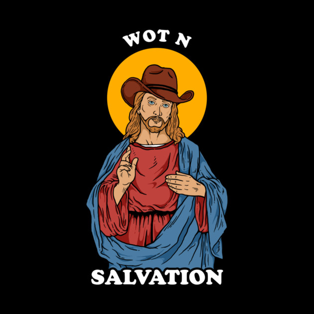 Wot N Salvation by dumbshirts