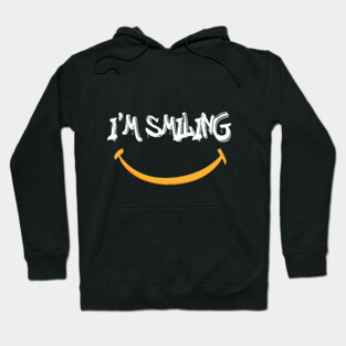 I'm Smiling Quote with Smiling Face Hoodie