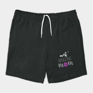 Most Amazing Mom - mom gift idea Shorts