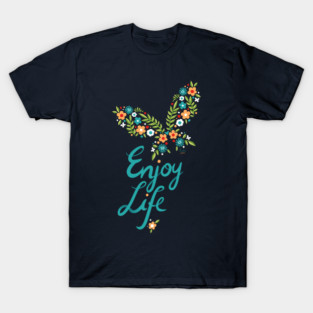 Enjoy Life T-Shirt