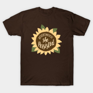 "Nevertheless, She Persisted" T-Shirt