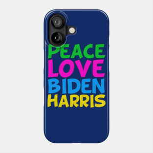 Peace Love Biden Harris Phone Case